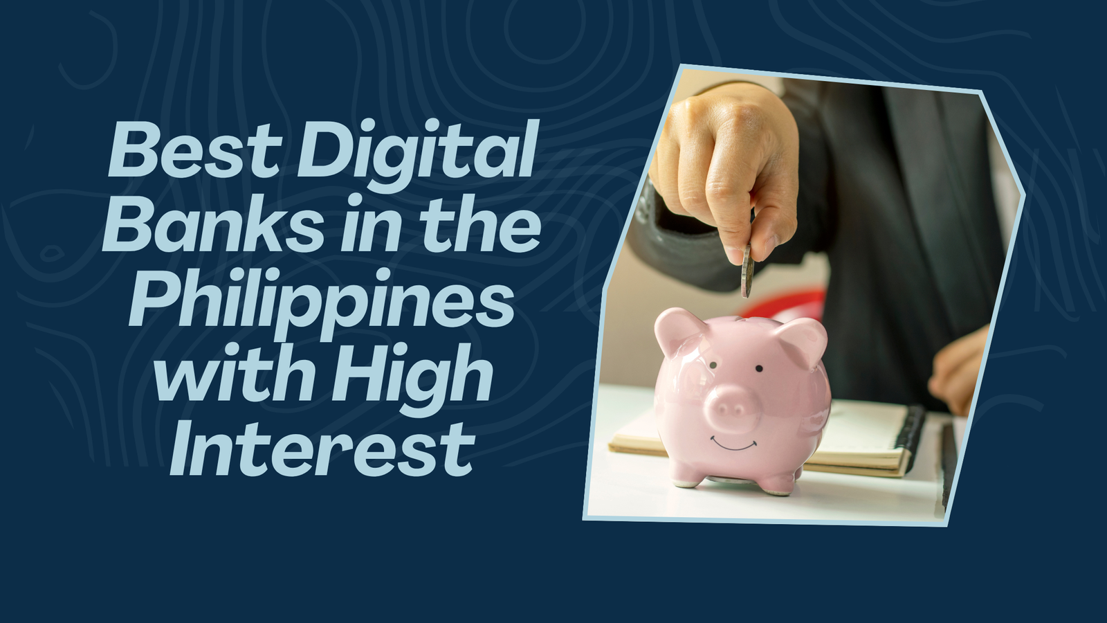 Best Digital Banks in the Philippines with High Interest 2025