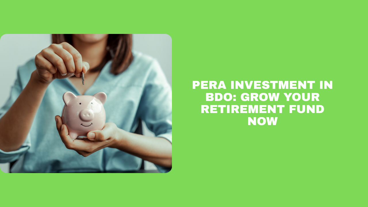 PERA Investment in BDO: Grow Your Retirement Fund Now