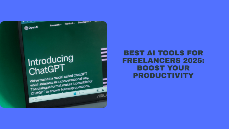 Best AI Tools for Freelancers 2025: Boost Your Productivity